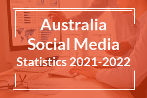 Australia Social Media Statistics 2021-2022